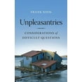 thumbnail image 1 of Unpleasantries: Considerations of Difficult Questions, (Paperback), 1 of 1