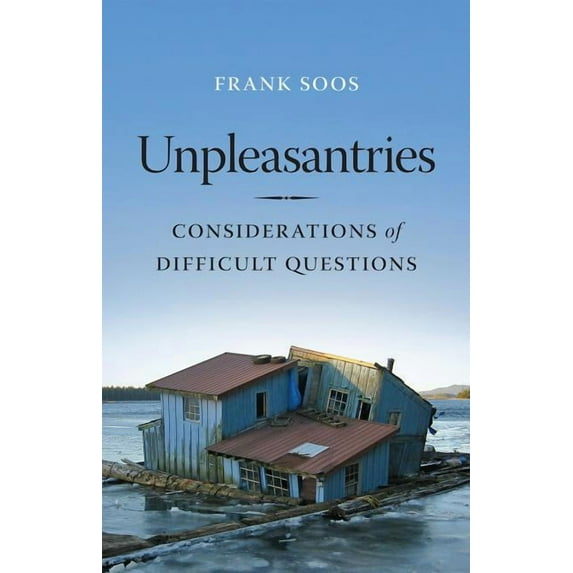 Unpleasantries: Considerations of Difficult Questions, (Paperback)