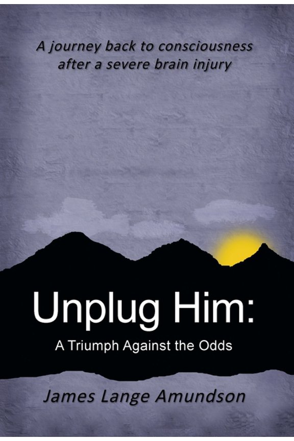 Unplug Him: A Triumph Against the Odds (Hardcover)