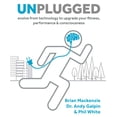 thumbnail image 1 of Unplugged : Evolve from Technology to Upgrade Your Fitness, Performance, & Consciousness (Hardcover), 1 of 1