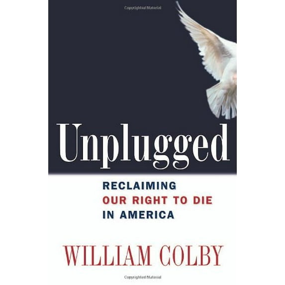 Pre-Owned Unplugged: Reclaiming Our Right to Die in America (Hardcover) 0814408826 9780814408827