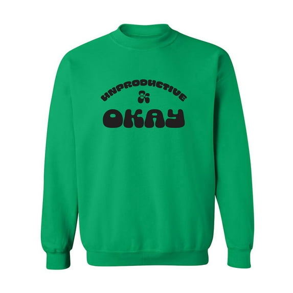 Unproductive & Okay Crewneck Sweatshirt