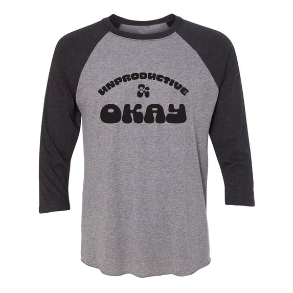 Unproductive & Okay Unisex 3/4 Sleeve Baseball Raglan Tee
