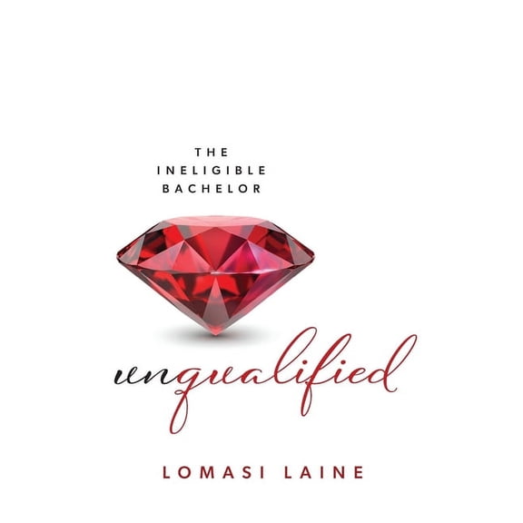 Unqualified: The Ineligible Bachelor (Paperback)