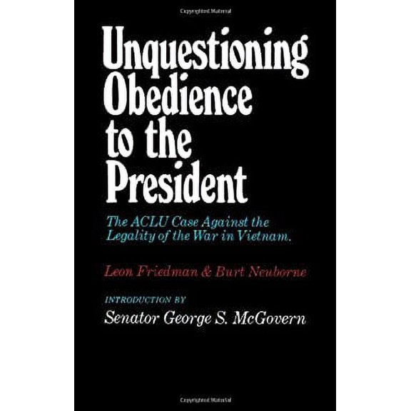 Pre-Owned Unquestioning Obedience to the President (Paperback) 0393054705 9780393054705