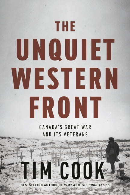 The Unquiet Western Front: Canada's Great War and Its Veterans, (Hardcover)