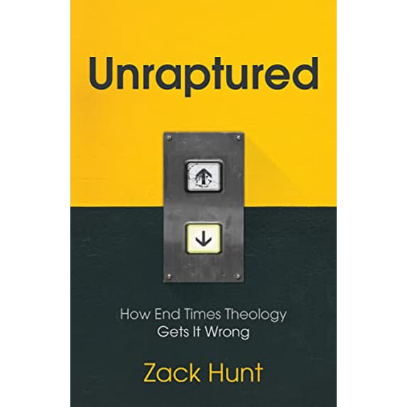 Pre-Owned Unraptured: How End Times Theology Gets It Wrong (Paperback) 1513804154 9781513804156