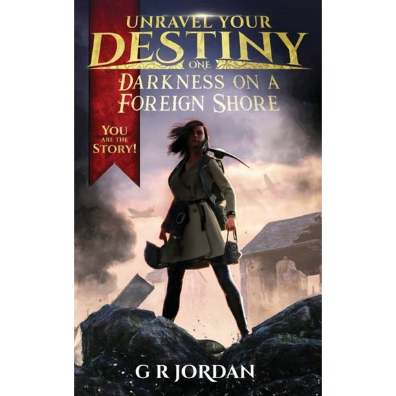Unravel Your Destiny Darkness on a Foreign Shore: Unravel Your Destiny Book 1, Book 1, (Paperback)