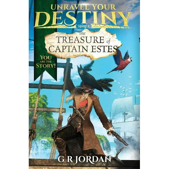 Unravel Your Destiny The Treasure of Captain Estes, Book 3, (Hardcover)