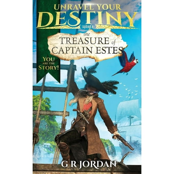 Unravel Your Destiny The Treasure of Captain Estes, Book 3, (Paperback)