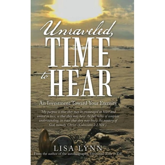 Unraveled, Time to Hear: An Investment Toward Your Eternity (Hardcover)