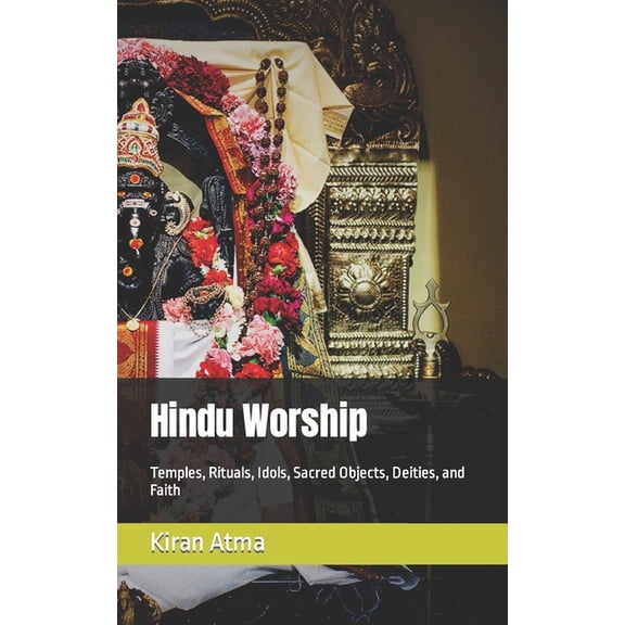 Unraveling the Hindu Pantheon: Your Esse Hindu Worship: Temples, Rituals, Idols, Sacred Objects, Deities, and Faith, Book 57, (Paperback)