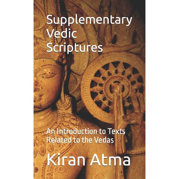 Unraveling the Hindu Pantheon: Your Esse Supplementary Vedic Scriptures: An Introduction to Texts Related to the Vedas, Book 34, (Paperback)