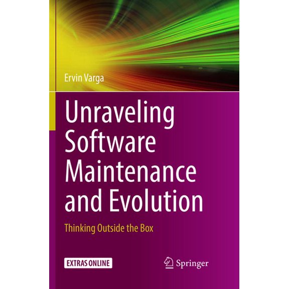 Unraveling Software Maintenance and Evolution: Thinking Outside the Box, (Paperback)