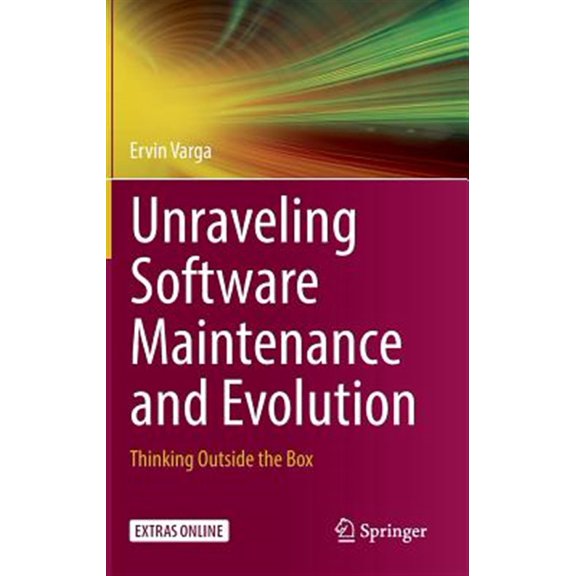 Pre-Owned Unraveling Software Maintenance and Evolution: Thinking Outside the Box Paperback