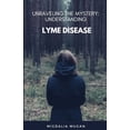 thumbnail image 1 of Unraveling The Mystery : Understanding Lyme Disease (Paperback), 1 of 1