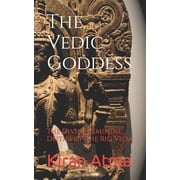 Unraveling the Hindu Pantheon Your Esse The Vedic Goddess The Divine Feminine Deities of the Rig Veda, Book 9, Paperback