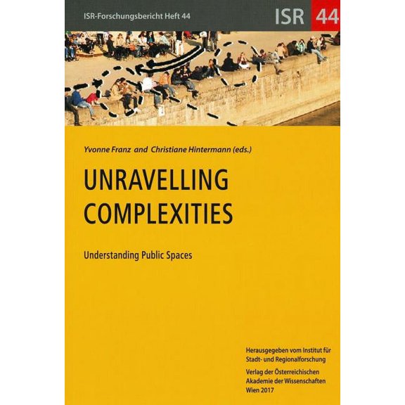 Isr-Forschungsberichte Unravelling Complexities: Understanding Public Spaces, Book 44, (Paperback)
