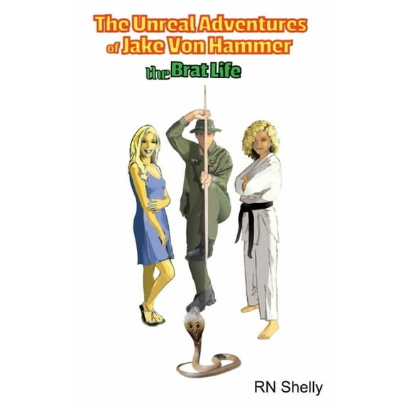 The Unreal Adventures of Jake Von Hammer - The Brat Life, (Paperback)