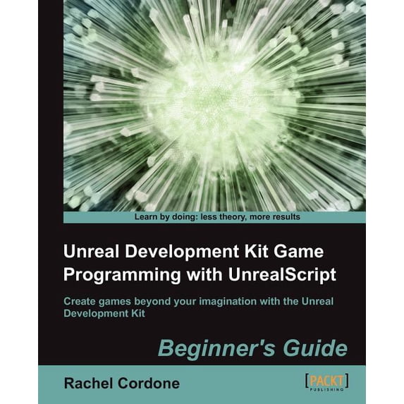 Unreal Development Kit Game Programming with Unrealscript: Beginner's Guide, (Paperback)
