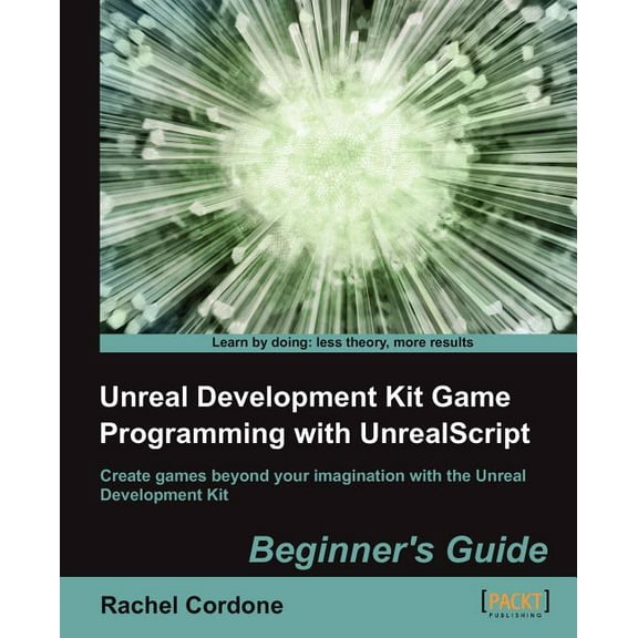 Unreal Development Kit Game Programming with Unrealscript: Beginner's Guide (Paperback)