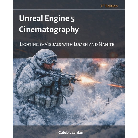 Unreal Engine 5 Cinematography: Lighting & Visuals with Lumen and Nanite, (Paperback)