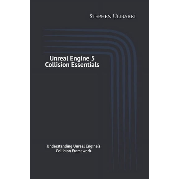 Unreal Engine 5 Collision Essentials, (Paperback)