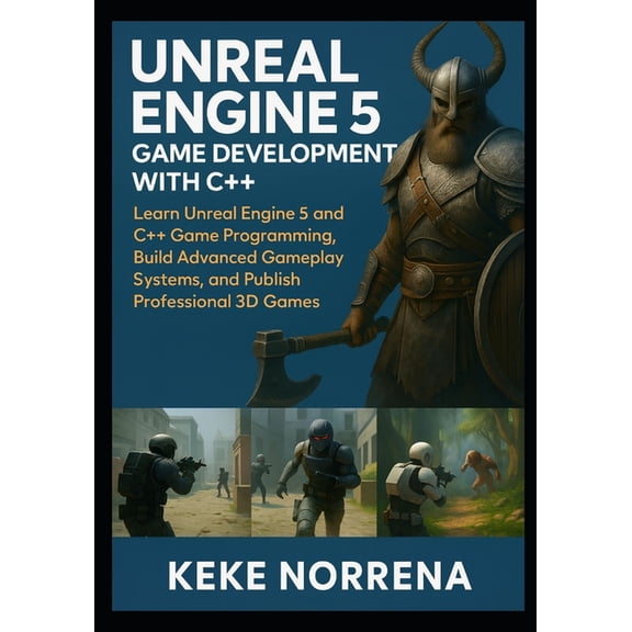 Unreal Engine 5 Game Development with C++: Learn Unreal Engine 5 and C++ Game Programming, Build Advanced Gameplay Syste, (Paperback)