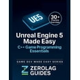 thumbnail image 1 of Unreal Engine 5 Made Easy: C++ Game Programming Essentials: A Practical Guide to Learning C++, Blueprints, and Building , (Paperback), 1 of 1