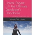 thumbnail image 1 of Pre-Owned Unreal Engine C++ the Ultimate Developer's Handbook: Learn C++ and Unreal Engine by (Paperback 9798648492516) by Stephen Seth Ulibarri, 1 of 1