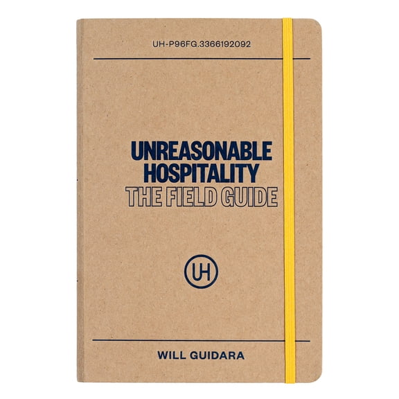 Unreasonable Hospitality: the Field Guide (Hardcover)