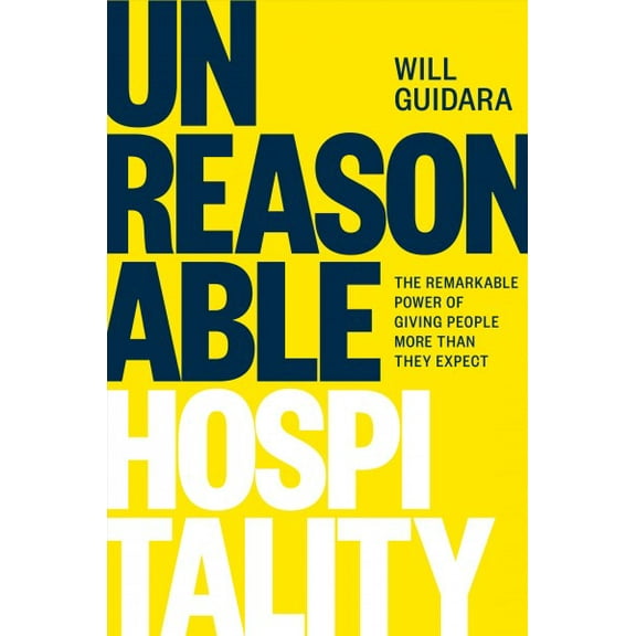 Pre-Owned Unreasonable Hospitality: The Remarkable Power of Giving People More Than They Expect Paperback