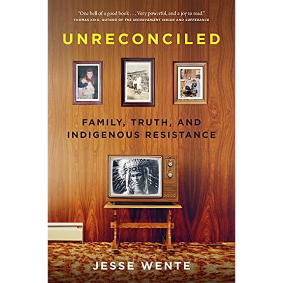 Pre-Owned Unreconciled: Family, Truth, and Indigenous Resistance (Hardcover) 0735235732 9780735235731