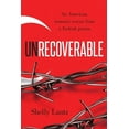 thumbnail image 1 of Unrecoverable: An American woman's rescue from a Turkish prison, (Paperback), 1 of 1