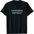 thumbnail image 1 of Unreliable Narrator Funny T-Shirt for Writers T-Shirt, 1 of 4
