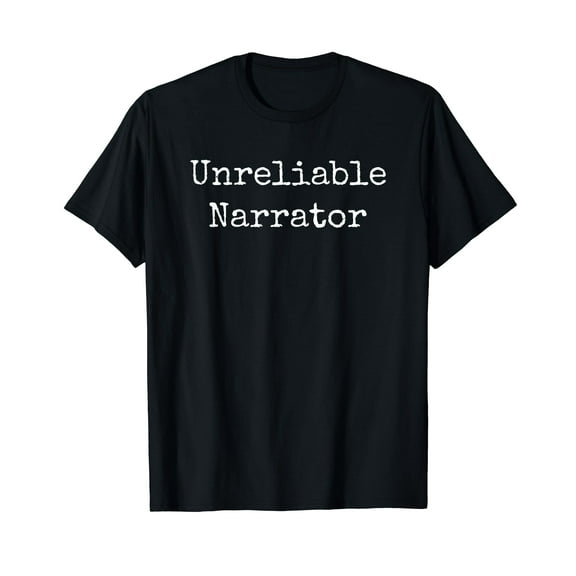 Unreliable Narrator Literary Book Author Bookworm Writer T-Shirt