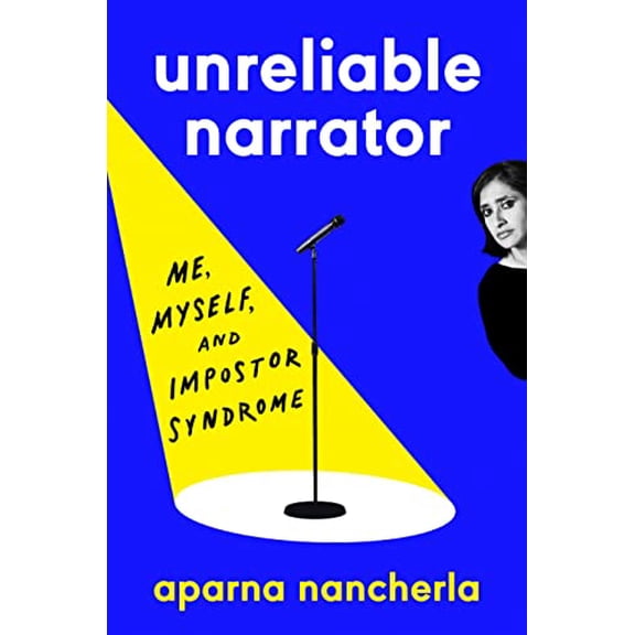 Pre-Owned Unreliable Narrator: Me, Myself, and Impostor Syndrome (Hardcover) 1984879804 9781984879806