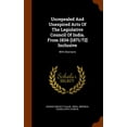 thumbnail image 1 of Unrepealed and Unexpired Acts of the Legislative Council of India, from 1834-[1871/72] Inclusive : With Abstracts (Hardcover), 1 of 1