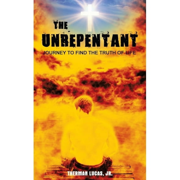 Unrepentant:the Journey for the Trut