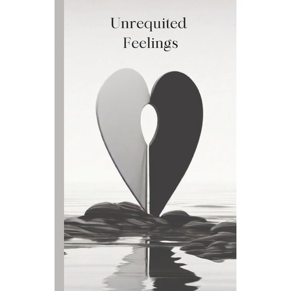 Unrequited Feelings: Poetry book, "Left in Silence" The Unspoken Pain of Unrequited Love, (Paperback)
