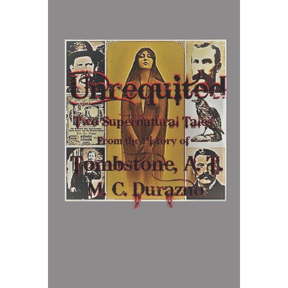 Unrequited: Two Tales from Old Tombstone, (Paperback)