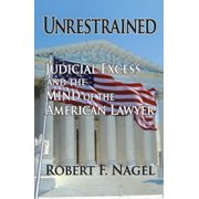 Pre-Owned Unrestrained: Judicial Excess and the Mind of the American Lawyer (Hardcover) 1412807433 9781412807432