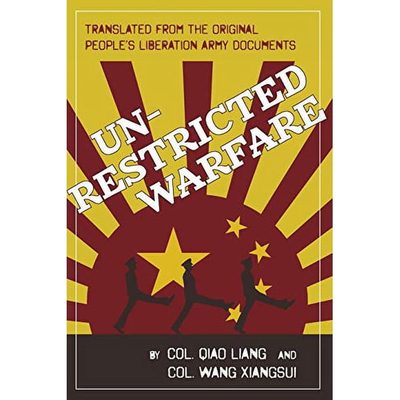 Pre-Owned Unrestricted Warfare: China's Master Plan to Destroy America (Paperback) 1626543054 9781626543058