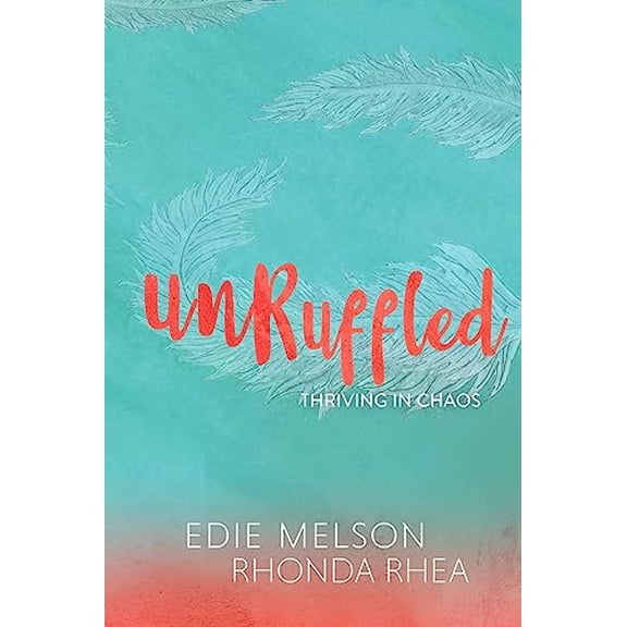 Pre-Owned Unruffled: Thriving in Chaos (Paperback) 1946708429 9781946708427