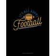 thumbnail image 1 of Unruled Composition Book: It's All About Football : Unruled Composition Book (Series #1002) (Paperback), 1 of 1