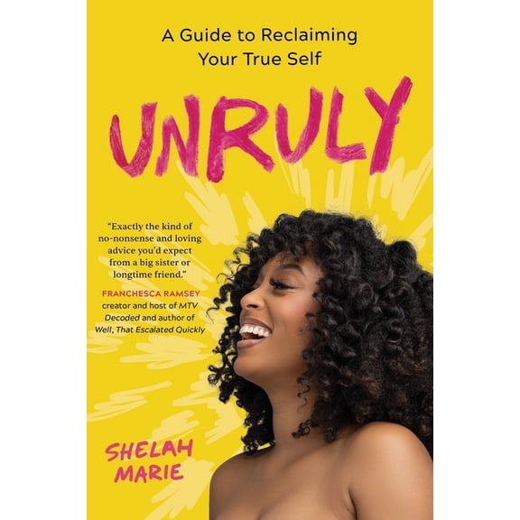 Unruly : A Guide to Reclaiming Your True Self (Hardcover)