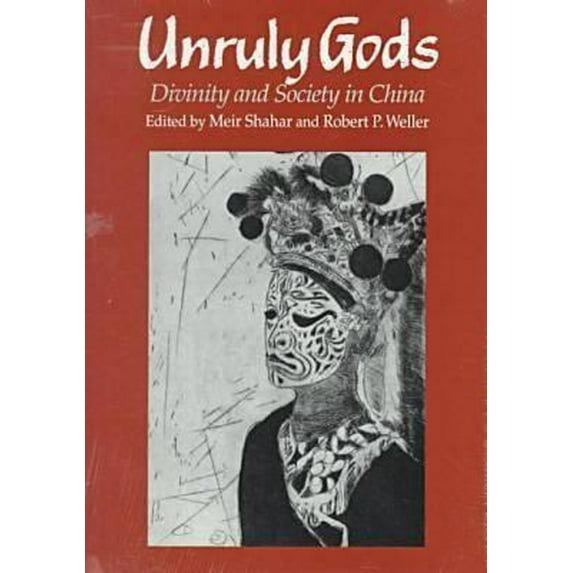 Pre-Owned Unruly Gods: Divinity and Society in China (Hardcover) 0824817249 9780824817244