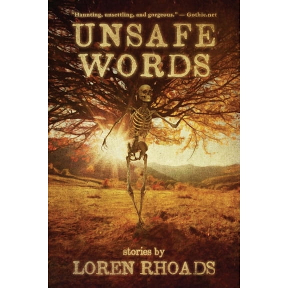 Unsafe Words: Stories by Loren Rhoads, (Paperback)
