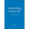 thumbnail image 1 of Unsanctifying Human Life: Essays on Ethics (Hardcover), 1 of 1