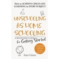 thumbnail image 1 of Unschooling as Homeschooling: A Beginners Guide for Getting Started -- Starr Green, 1 of 1